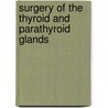 Surgery of the Thyroid and Parathyroid Glands by Gregory W. Randolph