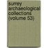 Surrey Archaeological Collections (Volume 53)