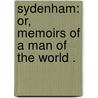 Sydenham: Or, Memoirs of a Man of the World . by Massie W.