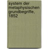 System der metaphysischen Grundbegriffe, 1852 by Gustav Eduard Engel