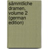 Sämmtliche Dramen, Volume 2 (German Edition) door Friedrich Benno Dulk Albert