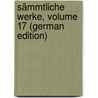 Sämmtliche Werke, Volume 17 (German Edition) door Martin Wieland Christoph
