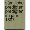 Sämtliche Predigten: Predigten im Jahr 1807. door Franz Volkmar Reinhard