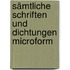 Sämtliche Schriften und Dichtungen microform