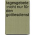 Tagesgebete -nicht nur für den Gotttesdienst