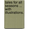 Tales for all Seasons ... With illustrations. door Mary Botham Howitt