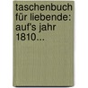 Taschenbuch für Liebende: Auf's Jahr 1810... door Jens Baggesen