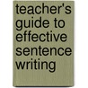 Teacher's Guide to Effective Sentence Writing door Bruce Saddler