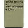 Teacher-Centered vs Learner-Centered Approach by Lusine Nuryan Issayan