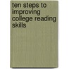 Ten Steps to Improving College Reading Skills door John Langan