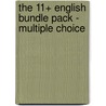 The 11+ English Bundle Pack - Multiple Choice door Richards Parsons