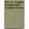 The 11+ English Bundle Pack - Multiple Choice by Richards Parsons