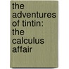 The Adventures of Tintin: The Calculus Affair door Hergé