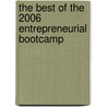 The Best Of The 2006 Entrepreneurial Bootcamp by Doug Phillips