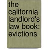 The California Landlord's Law Book: Evictions by David Brown