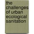 The Challenges of Urban Ecological Sanitation