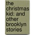 The Christmas Kid: And Other Brooklyn Stories
