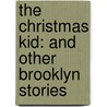 The Christmas Kid: And Other Brooklyn Stories door Pete Hamill
