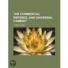 The Commercial Referee, and Universal Cambist by J. Owen Wilden