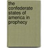 The Confederate States of America in Prophecy