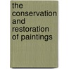 The Conservation and Restoration of Paintings door John Clifton