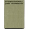 The Defence of Order, a poem. Second edition. by Josiah Walker