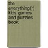 The Everything(r) Kids Games and Puzzles Book