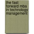 The Fast Forward Mba In Technology Management