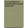 The Handbook Of Mentalization-Based Treatment door Jon G. Allen