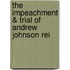 The Impeachment & Trial of Andrew Johnson Rei