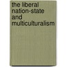 The Liberal Nation-state and Multiculturalism door Jyr Jian Lin
