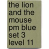 The Lion And The Mouse Pm Blue Set 3 Level 11 door Thomas R. Randall