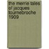 The Merrie Tales Of Jacques Tournebroche 1909