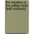 The Mystery of the Yellow Room [With Earbuds]