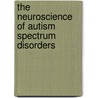 The Neuroscience of Autism Spectrum Disorders door Patrick R. Hof