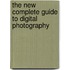The New Complete Guide to Digital Photography