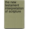 The New Testament Interpretation of Scripture door Anthony Tyrrell Hanson