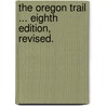 The Oregon Trail ... Eighth edition, revised. door Francis Parkmann