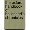 The Oxford Handbook of Holinshed's Chronicles door Kewes Et Al