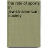 The Role of Sports in Jewish-American Society by Anja Dinter
