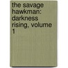 The Savage Hawkman: Darkness Rising, Volume 1 by Tony S. Daniel