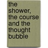 The Shower, the Course and the Thought Bubble by Rum Charles