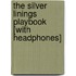 The Silver Linings Playbook [With Headphones]