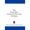 The Sorry Tale: A Story of the Time of Christ door Patience Worth