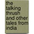 The Talking Thrush and Other Tales from India