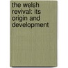 The Welsh Revival: Its Origin and Development door Thomas Phillips