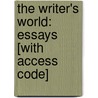 The Writer's World: Essays [With Access Code] by Suneeti Phadke
