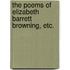 The poems of Elizabeth Barrett Browning, etc.