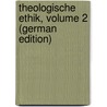 Theologische Ethik, Volume 2 (German Edition) door Julius Holtzmann Heinrich