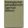 Theologischer Jahresberricht (German Edition) by Bpunjer